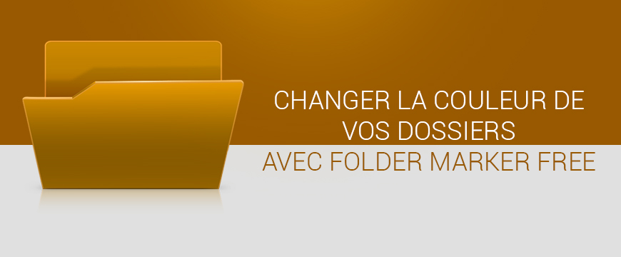Changer la couleur de vos dossiers avec Folder Marker