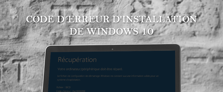 Résoudre des erreurs d’installation de Windows 10