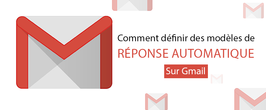 Configurer les réponses standardisées dans Gmail