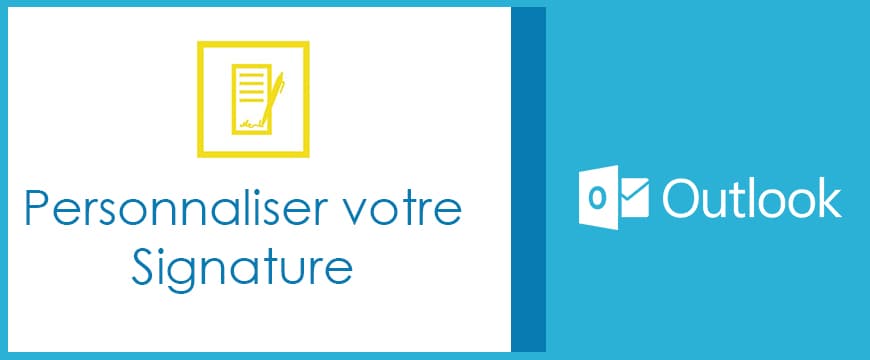 Comment créer et ajouter une signature à vos messages sur Outlook 2016 et 2013 ?