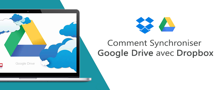 Comment synchroniser Google Drive avec Dropbox