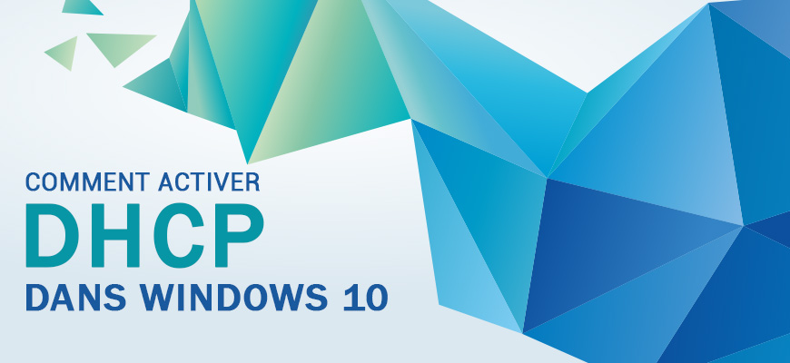 Comment activer DHCP dans Windows 10