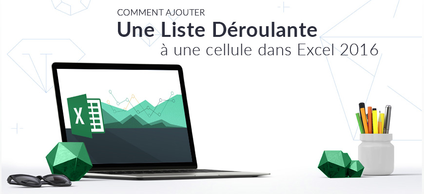 Comment ajouter une liste déroulante à une cellule dans Excel 2016