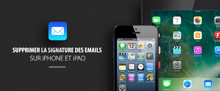 Comment modifier ou supprimer la signature des mails sur l’iPhone ou l’iPad